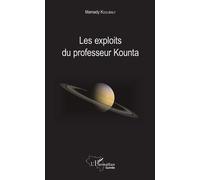 Les exploits du professeur Kounta - Mamady Koulibaly - L'harmattan - broché - Roman