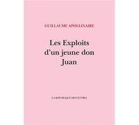 Les Exploits d'un jeune don Juan - Guillaume Apollinaire - La Republique Des Lettres - broché - Roman