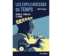 Les explorateurs du temps, Tome 3 : Double complot à Rome