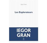 Les Explorateurs Iegor Gran (Auteur)