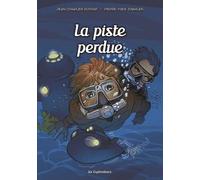 Les Explorateurs - Tome 3 - La Piste Perdue