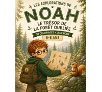 Les explorations de Noah - Le trésor de la forêt oubliée: 30 coloriages + jeux pour 6-8 ans