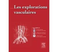 Les explorations vasculaires Société Française de Médecine Vasculaire (Auteur), Collège des enseignants de médecine vasc (Auteur), Joël Constans (Auteur)