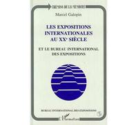 Les expositions internationales au XXè siècle et le bureau international des expositions - Marcel Galopin - L'harmattan - broché - Livre
