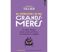 Les Expressions de nos grands-mères - Marianne Tillier - Points - broché - Dictionnaire et encyclopédie