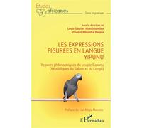 Les expressions figurées en langue yipunu Repères philosophiques du peuple Bapunu (Républiques du Gabon et du Congo) - Louis Gautier Mamboundou - L'harmattan - broché - Méthode de langue