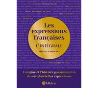 Les expressions françaises, l'intégrale - Alain Rey - Le Robert - broché - Dictionnaire et encyclopédie