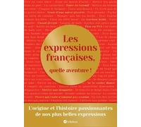 Les expressions françaises, quelle aventure !