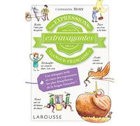 Les expressions les plus extravagantes de la langue française