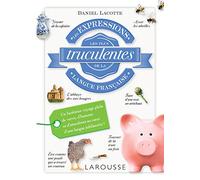 Les expressions les plus truculentes de la langue française