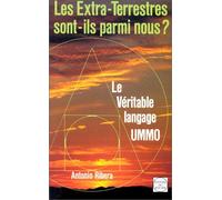 Les extra-terrestres sont-ils parmi nous ?: Le véritable langage UMMO