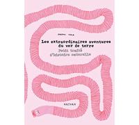 Les extraordinaires aventures du ver de terre - Album Nathan - Dès 7 ans