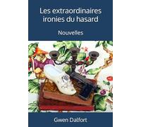 Les extraordinaires ironies du hasard: Nouvelles
