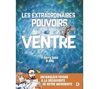 Les Extraordinaires Pouvoirs Du Ventre