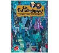 Les Extraordinaires - Tome 1 - Les Mystères De Londinor