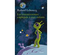 Les Extraterrestres expliqués à mes enfants - Roland Lehoucq - Seuil - broché - Document jeunesse