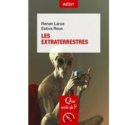 Les Extraterrestres - Renan Larue - Que Sais-Je - Poche - Essai