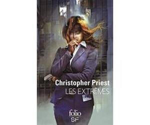 Les extrêmes Christopher Priest (Auteur), Thomas Bauduret (Traduction)
