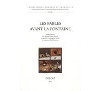 Les Fables Avant La Fontaine - Actes Du Colloque International Organisé Les 7, 8 Et 9 Juin 2007 Dans Les Universités Paris-Est Créteil Val De Marne, Paris-Sorbonne - Paris Iv, Sorbonne...
