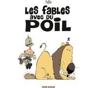 Les Fables avec du poil - Tome 01 Tébo (Auteur)