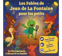 LES FABLES DE JEAN DE LA FONTAINE POUR LES PETITS: Adaptées, illustrées, chantées et animées - 1 livre - 15 fables - 15 chansons - 15 animations vidéo