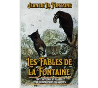 Les Fables de la Fontaine Texte intégral et illustré : 242 illustrations classiques