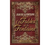 Les Fables de la Fontaine Texte intégral et illustré : 242 illustrations classiques: Collection Classique Pour Enfants