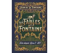 Les Fables de la Fontaine Texte intégral-Livres I- XII