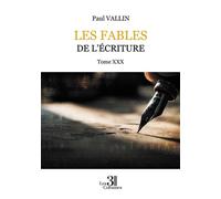 Les Fables de l'Écriture - Tome XXX - Paul Vallin - Trois Colonnes - broché - Essai