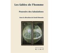 Les fables de l'homme La performativité des représentations illusoires - David Simonin - Kime - broché - Essai
