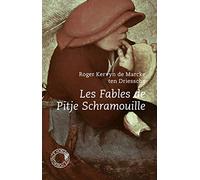 Les Fables de Pitje Schramouille: Suivi de El sièg' de Trwa ; El Cid ; Des emmerdants que ça sont!... ; La lettre de Madame Bollemans