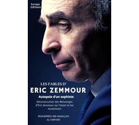 Les fables d'Éric Zemmour : autopsie d'un sophiste: Déconstruction des mensonges d'Eric Zemmour sur l'Islam et les musulmans