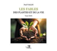 Les Fables des plantes et de la Vie - Tome XXIX - Paul Vallin - Trois Colonnes - broché - Recueil