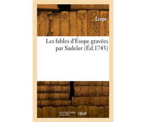 Les fables d'Ésope gravées par Sadeler - Ésope, Aesop - Hachette Bnf - broché - Livre