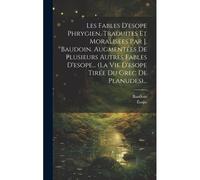 Les Fables D'esope Phrygien. Traduites Et Moralisees Par J. Baudoin. Augmentées De Plusieurs Autres Fables D'esope... (La Vie D'esope Tirée Du Grec De