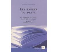 Les fables du deuil: La Grande Guerre : mort et écriture