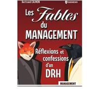 Les fables du management: Réflexions et confessions d'un DRH