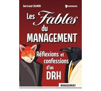 Les fables du management: Réflexions et confessions d'un DRH