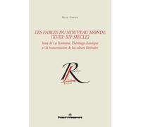 Les fables du Nouveau Monde (XVIIIe-XXe siècle) Jean de La Fontaine, l'héritage classique et la transmission de la culture littéraire - Michel Fournier - Hermann - broché - Essai