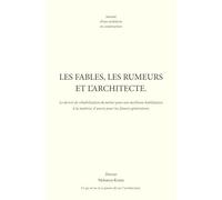 Les fables, les rumeurs et l'architecte: Le devoir de réhabilitation du métier
