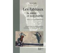 Les Fabliaux, La Satire Et Son Public - L'oralité Dans La Poésie Satirique Et Profane En France, Xiie-Xive Siècles