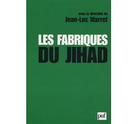 Les Fabriques Du Jihad