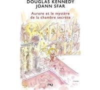 Les fabuleuses aventures d'Aurore - tome 2 Aurore et le mystère de la chambre secrète Douglas Kennedy (Auteur), Joann Sfar (Illustration), Catherine Nabokov (Traduction)