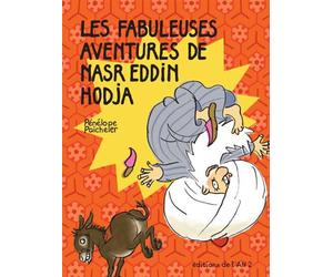 Les Fabuleuses aventures de Nasr Eddin Hodja - Pénélope Paicheler - L'an 2 Eds - broché - Anthologie