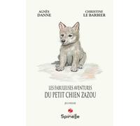Les fabuleuses aventures du petit chien Zazou