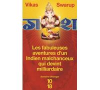 Les Fabuleuses Aventures D'un Indien Malchanceux Qui Devint Milliardaire
