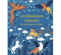 Les fabuleuses créatures des mythologies mondiales