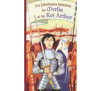 Les Fabuleuses histoires de Merlin et du Roi Arthur