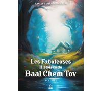 Les Fabuleuses Histoires du Baal Chem Tov - Volume 1: Volume 1