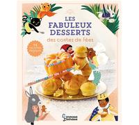 Les fabuleux desserts des contes de fées
